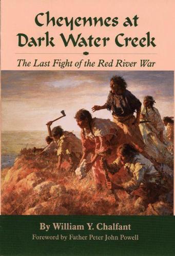 Бумажная книга «Cheyennes at Dark Water Creek: The Last Fight of the Red River War», автор Уильям Й. Чалфант - фото №1