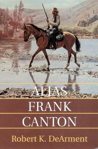 Паперова книга «Alias Frank Canton», автор Роберт К. ДеАрмент - фото №1