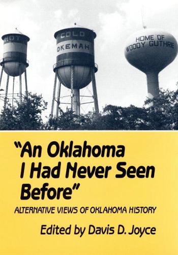 Паперова книга «An Oklahoma I Had Never Seen Before: Alternative Views of Oklahoma History», автор Девіс Д. Джойс - фото №1