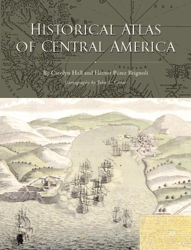 Паперова книга «Historical Atlas of Central America», авторів Керолін Холл, Гектор Перес Бріньолі - фото №1