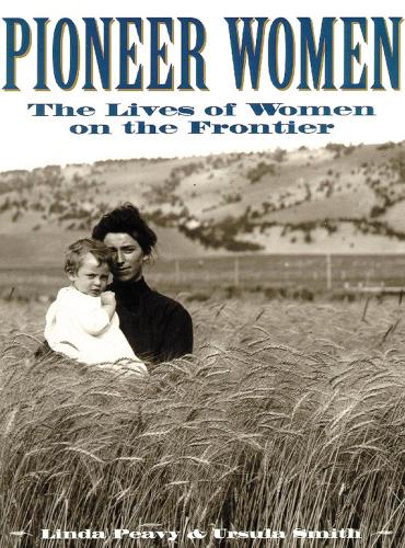 Бумажная книга «Pioneer Women: The Lives of Women on the Frontier», авторов Линда Пиви, Урсула Смит - фото №1