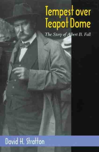 Бумажная книга «Tempest Over Teapot Dome: The Story of Albert B. Fall», автор Дэвид Х. Страттон - фото №1