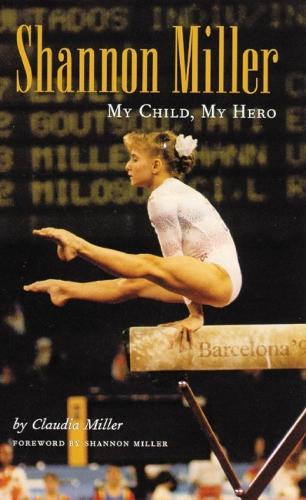 Бумажная книга «Shannon Miller: My Child, My Hero», автор Клаудия Миллер - фото №1