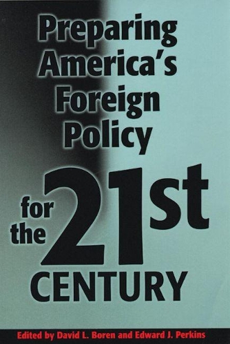 Бумажная книга «Preparing America's Foreign Policy for the Twenty-first Century», авторов Дэвид Л. Борен, Эдвард Дж. Перкинс - фото №1