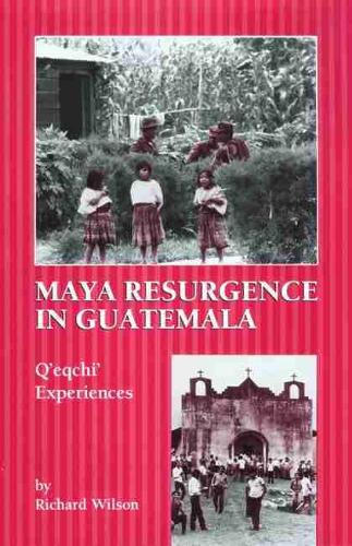 Бумажная книга «Maya Resurgence in Guatemala: Q'eqchi' Experiences», автор Ричард Уилсон - фото №1