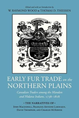 Паперова книга «Early Fur Trade on the Northern Plains: Canadian Traders Among the Mandan and Hidatsa Indians, 1738–1818», авторів Томас Д. Тіссен, В. Реймонд Вуд - фото №1