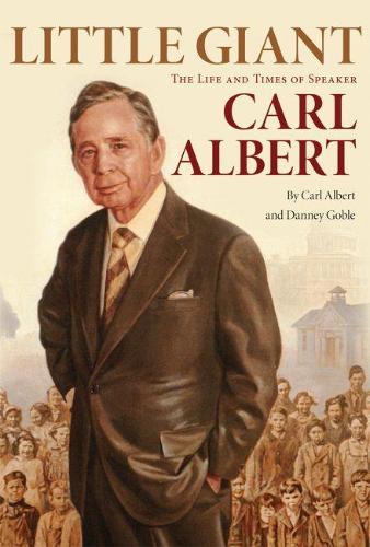 Бумажная книга «Little Giant: The Life and Times of Speaker Carl Albert», авторов Карл Альберт, Дэнни Гобл - фото №1