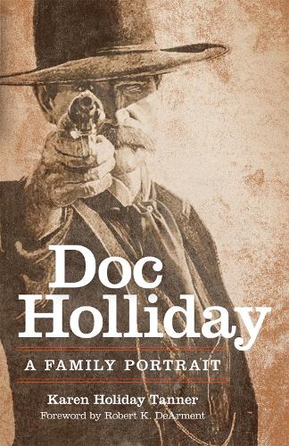 Паперова книга «Doc Holliday: A Family Portrait», автор Карен Холідей Таннер - фото №1