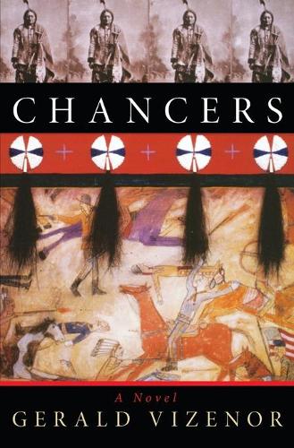 Бумажная книга «Chancers: A Novel», автор Джеральд Визенор - фото №1