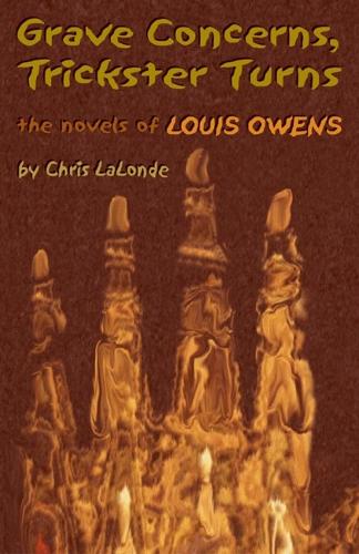 Бумажная книга «Grave Concerns, Trickster Turns: The Novels of Louis Owens», автор Крис ЛаЛонд - фото №1