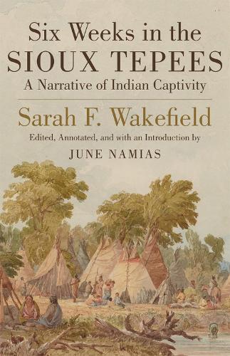 Бумажная книга «Six Weeks in the Sioux Tepees: A Narrative of Indian Captivity», автор Сара Ф. Уэйкфилд - фото №1