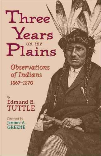 Бумажная книга «Three Years on the Plains: Observations of Indians, 1867–1870», автор Эдмунд Б. Таттл - фото №1