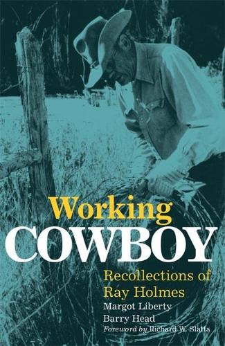Паперова книга «Working Cowboy: Recollections of Ray Holmes», авторів Баррі Хед, Марго Ліберті - фото №1