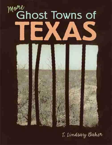 Паперова книга «More Ghost Towns of Texas», автор T. Ліндсі Бейкер - фото №1