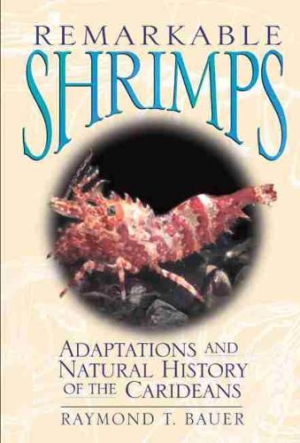 Бумажная книга «Remarkable Shrimps: Adaptations and Natural History of the Carideans», автор Раймонд Т. Бауэр - фото №1