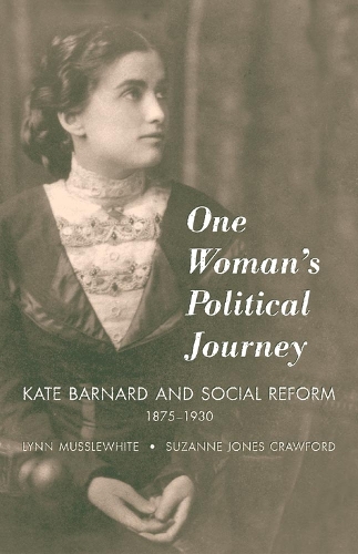 Бумажная книга «One Woman's Political Journey: Kate Barnard and Social Reform, 1875–1930», авторов Линн Масслвайт, Сюзанна Джонс Кроуфорд - фото №1