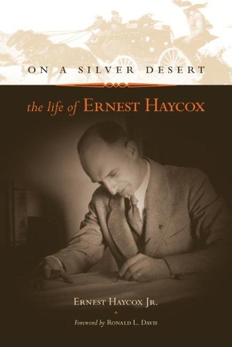 Бумажная книга «On a Silver Desert: The Life of Ernest Haycox», автор Эрнест Хейкокс - фото №1