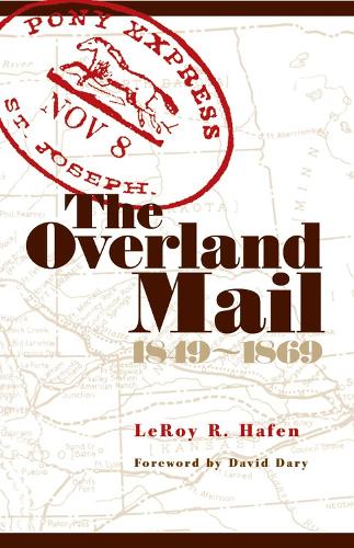 Паперова книга «The Overland Mail: 1849–1869», автор Лерой Р. Хафен - фото №1