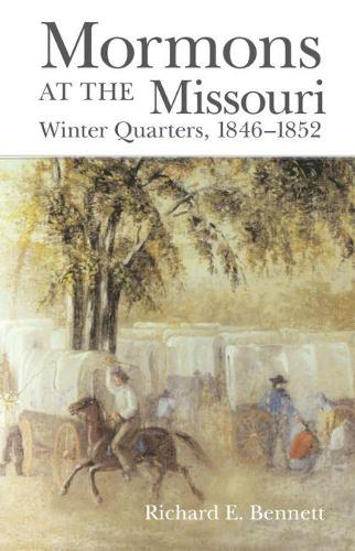 Бумажная книга «Mormons at the Missouri: Winter Quarters, 1846–1852», автор Ричард Э. Беннетт - фото №1