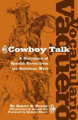 Бумажная книга «Vocabulario Vaquero/Cowboy Talk: A Dictionary of Spanish Terms from the American West», автор Роберт Н. Смид - фото №1