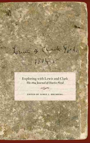 Бумажная книга «Exploring with Lewis and Clark: The 1804 Journal of Charles Floyd», автор Чарльз Флойд - фото №1