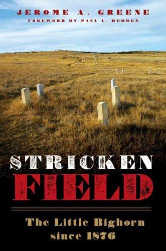 Паперова книга «Stricken Field: The Little Bighorn since 1876», автор Джером А. Грін - фото №1