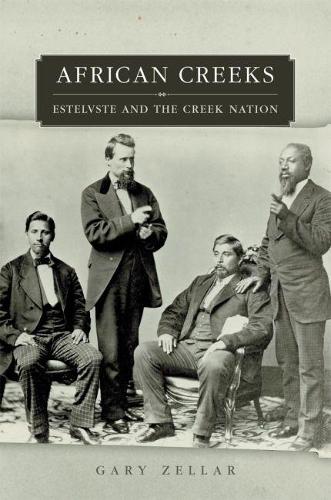 Бумажная книга «African Creeks: Estelvste and the Creek Nation», автор Гэри Зеллар - фото №1