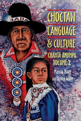 Паперова книга «Choctaw Language and Culture: Chahta Anumpa», авторів Генрі Вілліс, Марсія Хааг - фото №1