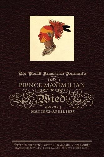 Бумажная книга «The North American Journals of Prince Maximilian of Wied: May 1832–April 1833», автор Александр Филипп Максимилиан Вид-Нойвд - фото №1