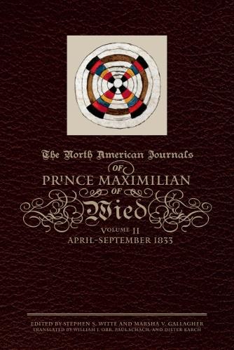 Бумажная книга «The North American Journals of Prince Maximilian of Wied: April–September 1833», автор Александр Филипп Максимилиан Вид-Нойвд - фото №1