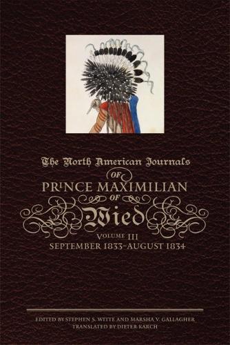 Бумажная книга «The North American Journals of Prince Maximilian of Wied: September 1833–August 1834», автор Александр Филипп Максимилиан Вид-Нойвд - фото №1