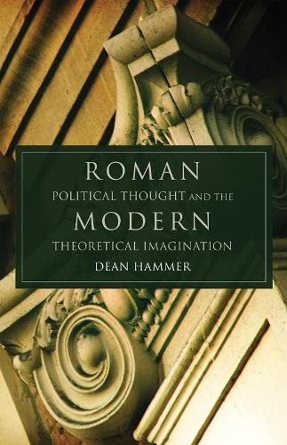 Паперова книга «Roman Political Thought and the Modern Theoretical Imagination», автор Дін Хаммер - фото №1