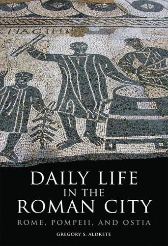 Бумажная книга «Daily Life in the Roman City: Rome, Pompeii and Ostria», автор Грегори С. Алдрет - фото №1