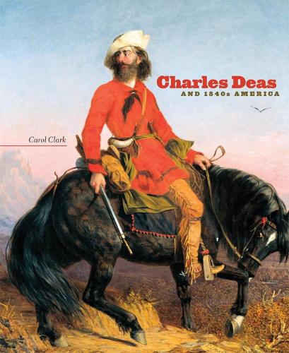 Паперова книга «Charles Deas and 1840s America», автор Керол Кларк - фото №1