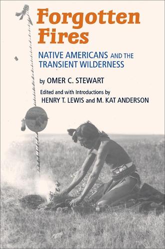 Паперова книга «Forgotten Fires: Native Americans and the Transient Wilderness», автор Омер К. Стюарт - фото №1