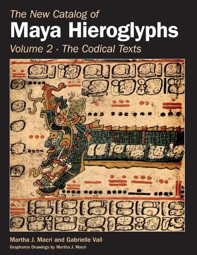 [object Object] «The New Catalog of Maya Hieroglyphs, Volume Two: Codical Texts», авторів Габріель Вейл, Марта Дж. Макрі - фото №1