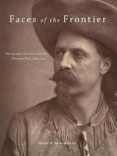 Бумажная книга «Faces of the Frontier: Photographic Portraits from the American West, 1845–1924», автор Фрэнк Х. Гудиер - фото №1