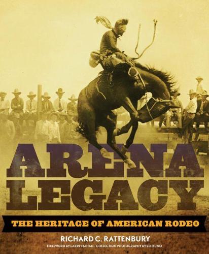 Паперова книга «Arena Legacy: The Heritage of American Rodeo», автор Річард К. Реттенбері - фото №1