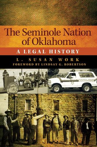 Паперова книга «The Seminole Nation of Oklahoma: A Legal History», автор Л. Сьюзен Ворк - фото №1