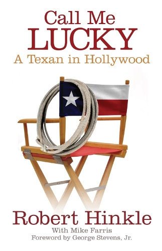 Бумажная книга «Call Me Lucky: A Texan in Hollywood», автор Роберт Хинкл - фото №1