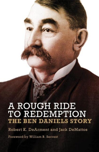 Паперова книга «A Rough Ride to Redemption: The Ben Daniels Story», авторів Джек ДеМаттос, Роберт К. ДеАрмент - фото №1