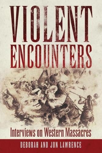Паперова книга «Violent Encounters: Interviews on Western Massacres», автор Дебора Лоуренс - фото №1