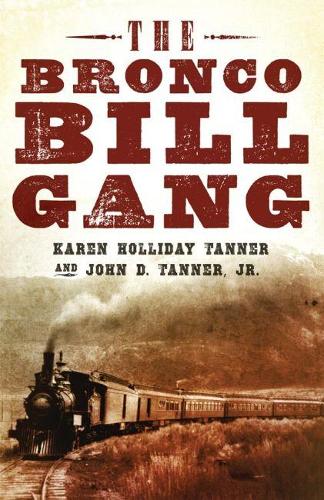 Бумажная книга «The Bronco Bill Gang», авторов Джон Д. Таннер, Карен Холлидей Таннер - фото №1