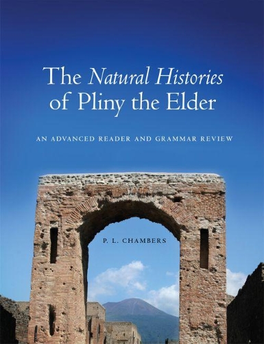 Бумажная книга «The Natural Histories of Pliny the Elder: An Advanced Reader and Grammar Review», автор П. Л. Чемберс - фото №1