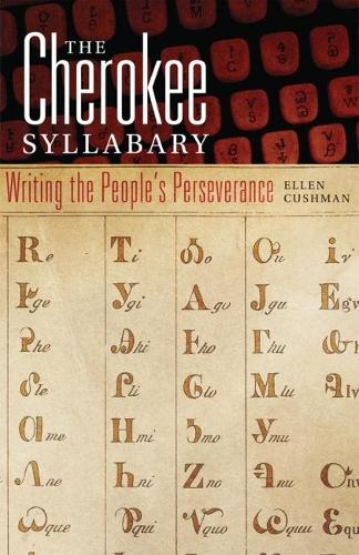 Паперова книга «The Cherokee Syllabary: Writing the People’s Perseverance», автор Еллен Кушман - фото №1