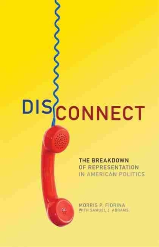 Бумажная книга «Disconnect: The Breakdown of Representation in American Politics», автор Моррис П. Фиорина - фото №1