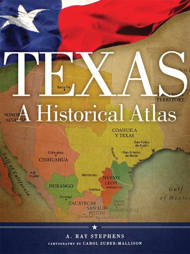 Бумажная книга «Texas: A Historical Atlas», автор A. Рэй Стивенс - фото №1