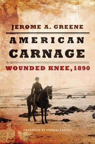 Паперова книга «American Carnage: Wounded Knee, 1890», автор Джером А. Грін - фото №1