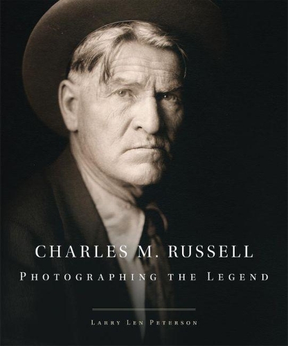 Паперова книга «Charles M. Russell: Photographing the Legend», автор Ларрі Лен Петерсон - фото №1
