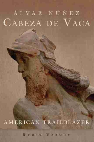 Бумажная книга «Álvar Núñez Cabeza de Vaca: American Trailblazer», автор Робин Варнум - фото №1